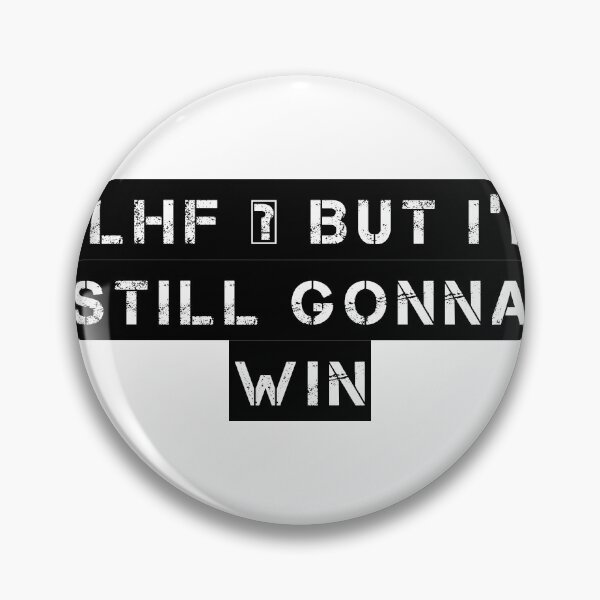 Item preview, GLHF – But I’m Still Gonna Win designed and sold by Ninjacatoff.