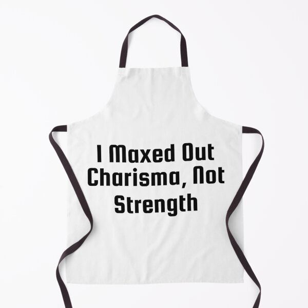 Item preview, I Maxed Out Charisma, Not Strength designed and sold by Ninjacatoff.