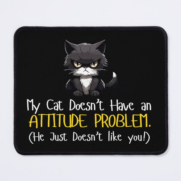 Item preview, Cat Attitude Problem designed and sold by SPDguy.