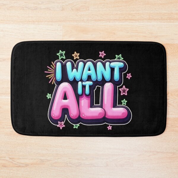 Item preview, I Want It All – Bubble Mania Edition designed and sold by JesyDualContent.