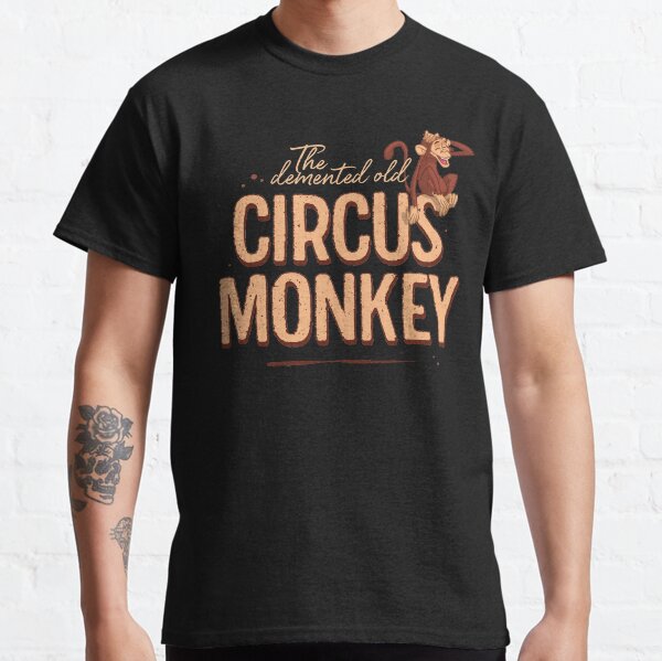 The Demented Old Circus Monkey Classic T-Shirt