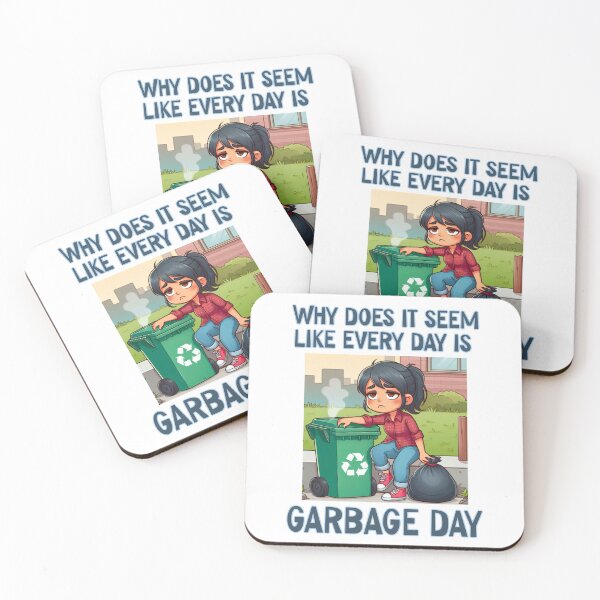 Item preview, Why is it always garbage day? designed and sold by Miscelenious.