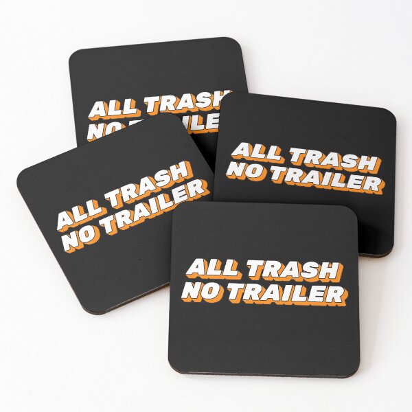 Item preview, Copy of All Trash No Trailer Funny Sarcastic Humor designed and sold by ArtFromBeyond.