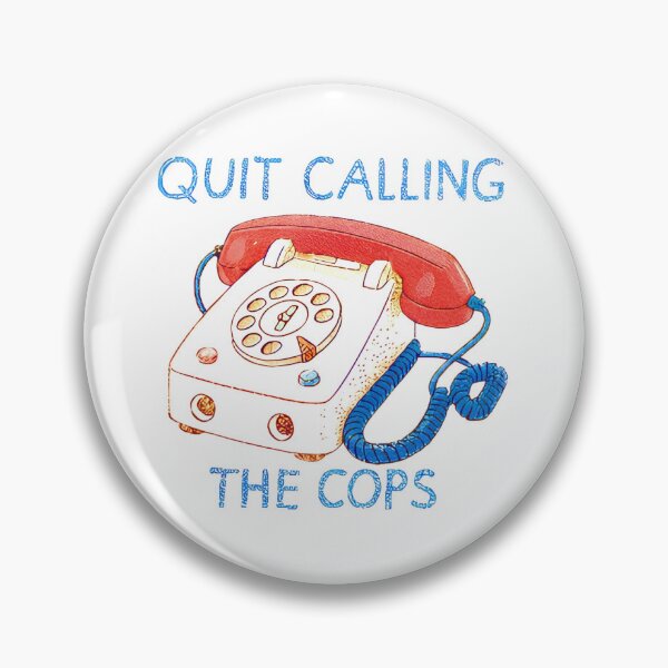Item preview, Quit Calling The Cops designed and sold by YaelFromYonkers.