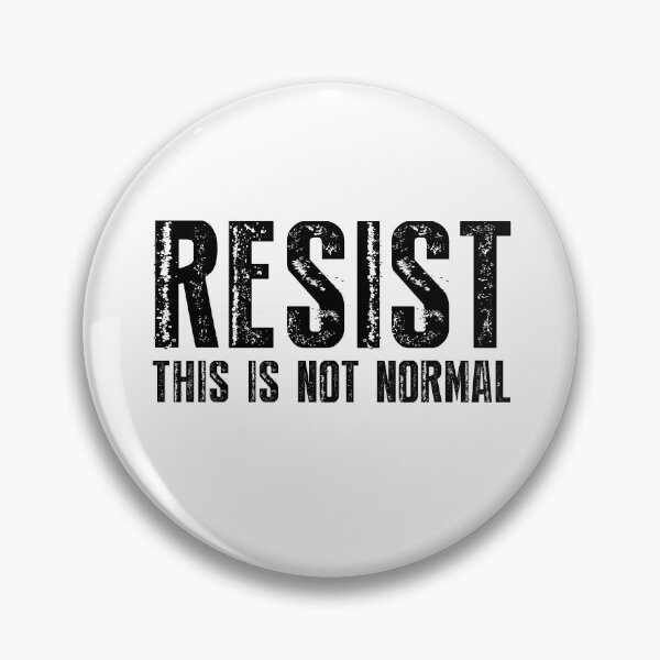 Item preview, Resist Not Normal Activism Protest Political Gift designed and sold by BRVART.