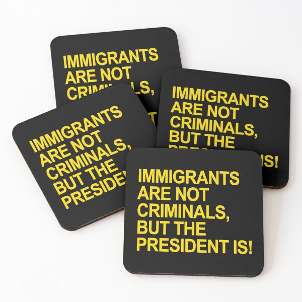 Item preview, IMMIGRANTS ARE NOT CRIMINALS... BUT THE PRESIDENT (yellow) designed and sold by Thelittlelord.