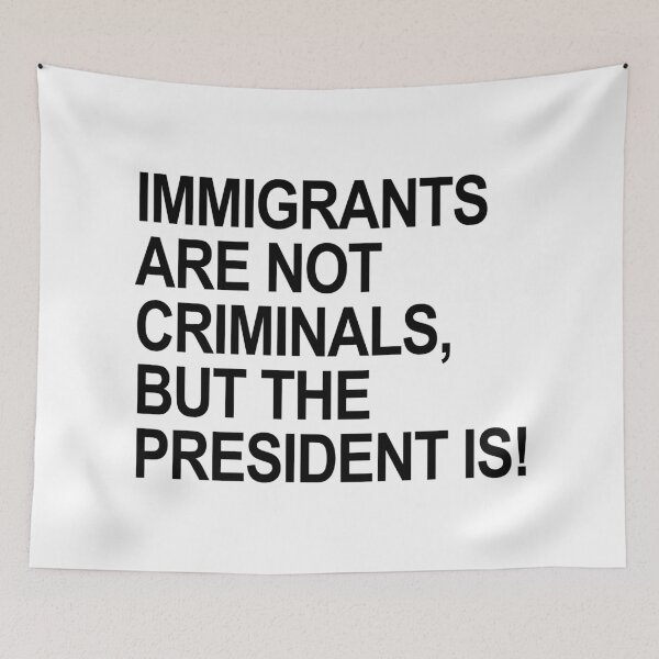 Item preview, IMMIGRANTS ARE NOT CRIMINALS... BUT THE PRESIDENT (black) designed and sold by Thelittlelord.