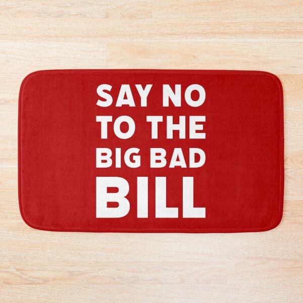 Item preview, Say no to the big bad bill designed and sold by Rachel the Artist .