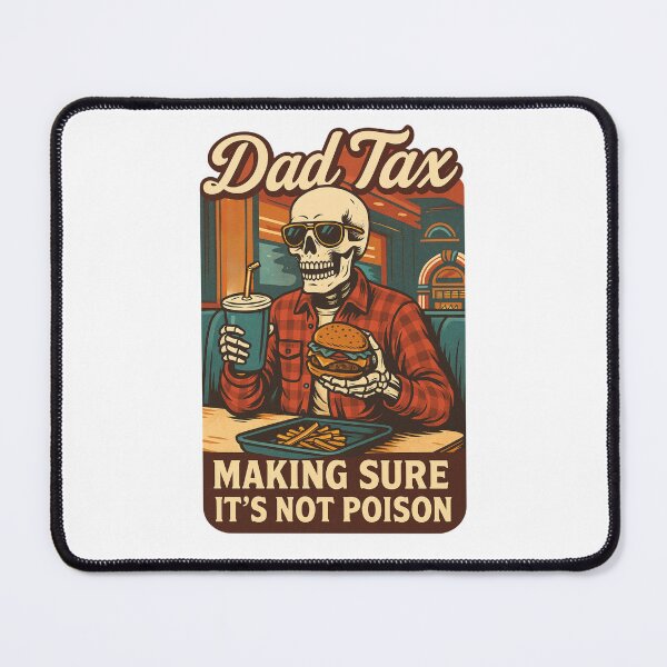 Item preview, Dad Tax Making Sure It's Not Poison, Skeleton Dad Tax designed and sold by Orvista.