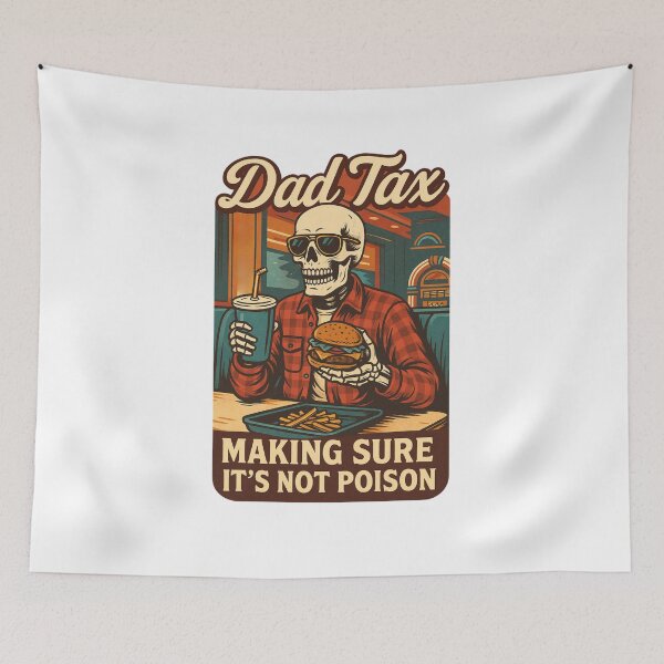 Item preview, Dad Tax Making Sure It's Not Poison, Skeleton Dad Tax designed and sold by Orvista.
