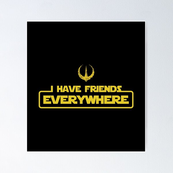 Item preview, Andor - I Have Friends Everywhere (Yellow Text) designed and sold by ClownshoesOffic.