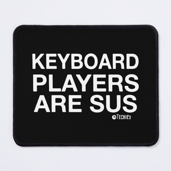 Item preview, Keyboard Players Are SUS – Funny Worship Musician and Tech Crew Design designed and sold by MrTechies.