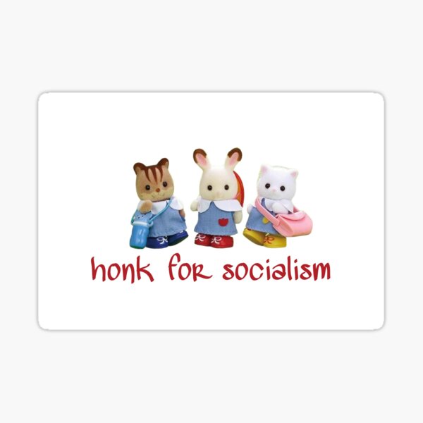 Item preview, Honk for socialism calico critters  designed and sold by unequivocallyso.