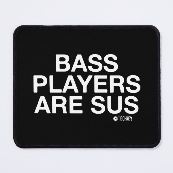 Item preview, Bass Players Are SUS – Funny Musician, Worship Team, and Tech Crew Design designed and sold by MrTechies.