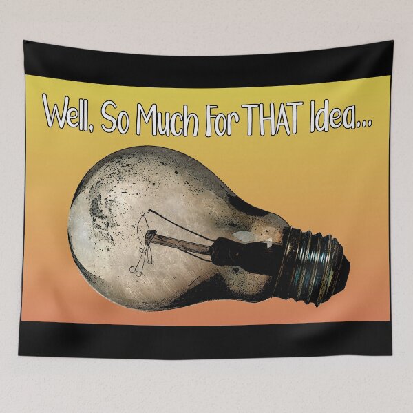 Item preview, Well, So Much For THAT Idea... designed and sold by torg.