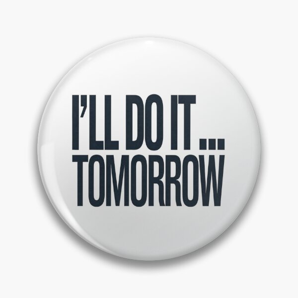 Item preview, I’ll Do It Tomorrow – Master of Procrastination designed and sold by Taans-Creation.