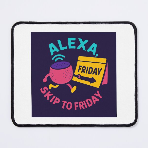 Item preview, Alexa Skip to Friday designed and sold by Merchbes.