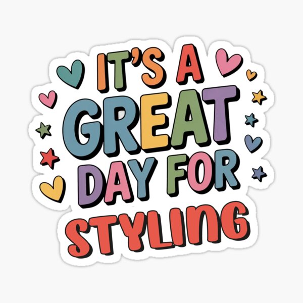 Item preview, It's a Great Day for Styling - Funny Styling Lover designed and sold by Watsonarts.