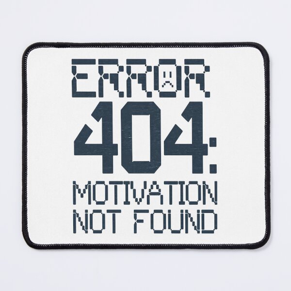 Item preview, Error 404 – Motivation Not Found Glitch designed and sold by Taans-Creation.