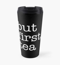 But first, tea Travel Mug