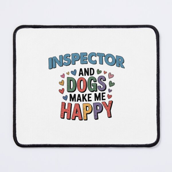 Item preview, Inspector And Dogs Make Me Happy - Funny Inspector Dogs Lover designed and sold by Oussinc.