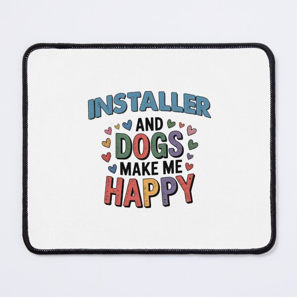 Item preview, Installer And Dogs Make Me Happy - Funny Installer Dogs Lover designed and sold by Oussinc.