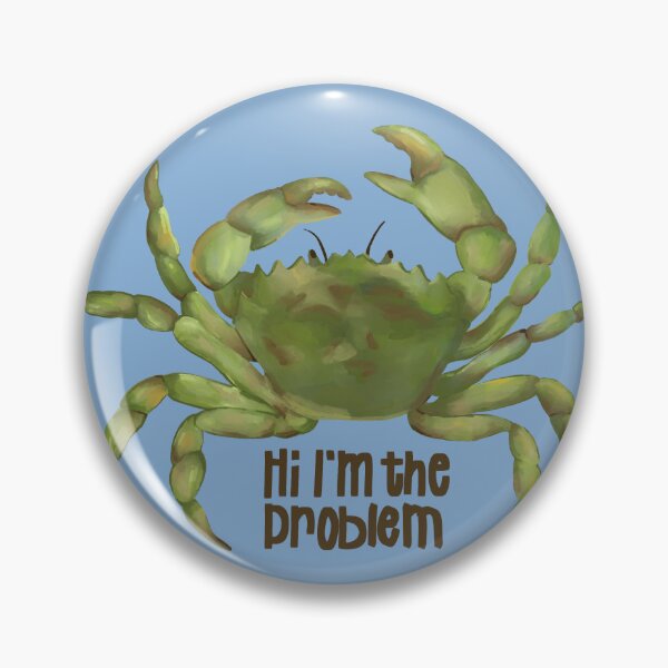 Item preview, European Green Crabs are the Problem, not me designed and sold by Kelly Guerin.