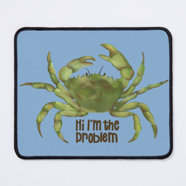 Item preview, European Green Crabs are the Problem, not me designed and sold by Kelly Guerin.