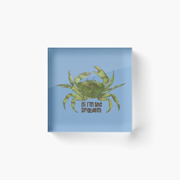 Item preview, European Green Crabs are the Problem, not me designed and sold by Kelly Guerin.