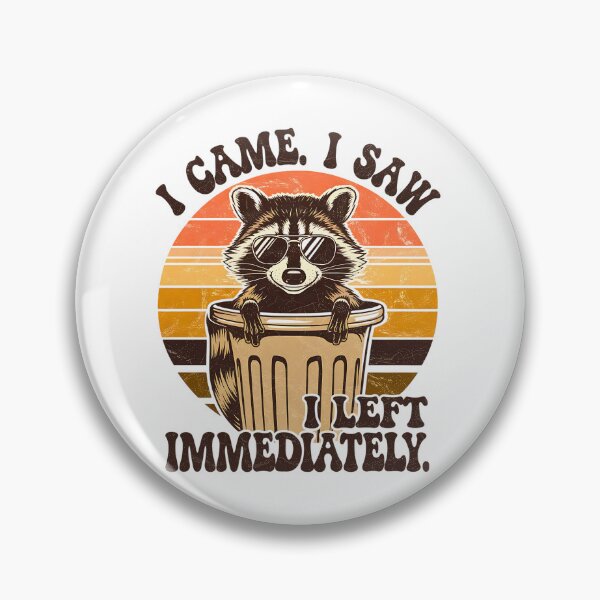 Item preview, I Came, I Saw, I Left – Raccoon Attitude Mood designed and sold by Taans-Creation.