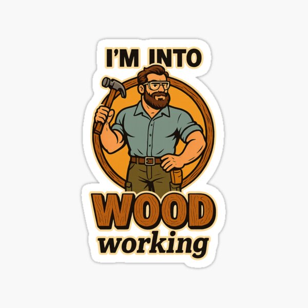 Item preview, ? "I'm Into WOOD Working" designed and sold by Boris1987.