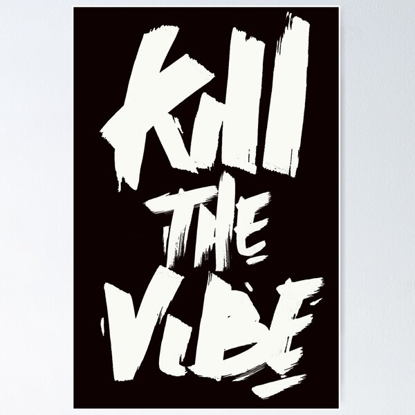 Item preview, kill the vibe designed and sold by industriavisual.