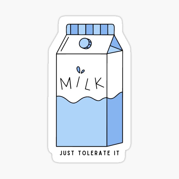 Item preview, Milk, Just Tolerate It designed and sold by CDLDesigns13.
