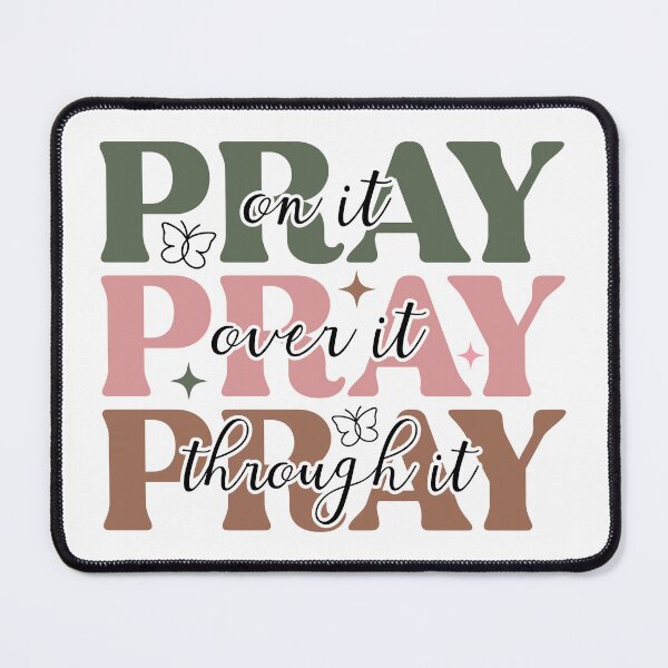 Item preview, Pray on it, over it, through it designed and sold by OxyvibeDesigns.