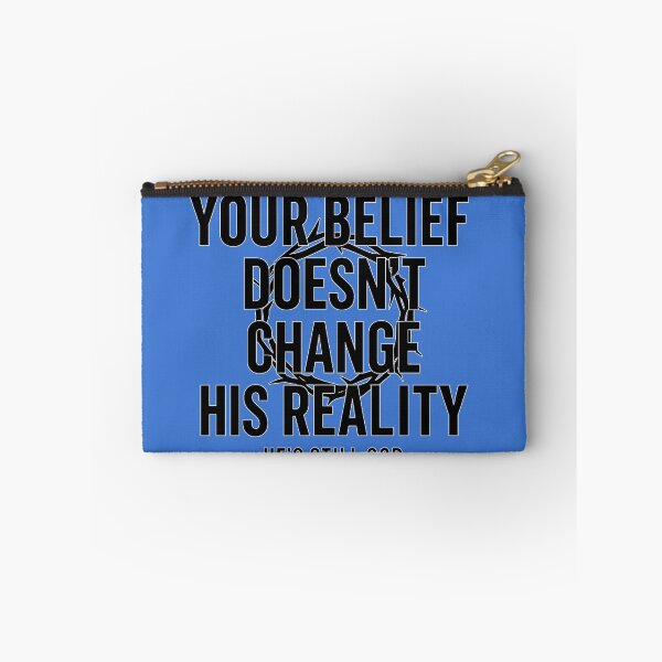 Item preview, your belief doesn't change his reality designed and sold by authormikemuncy.