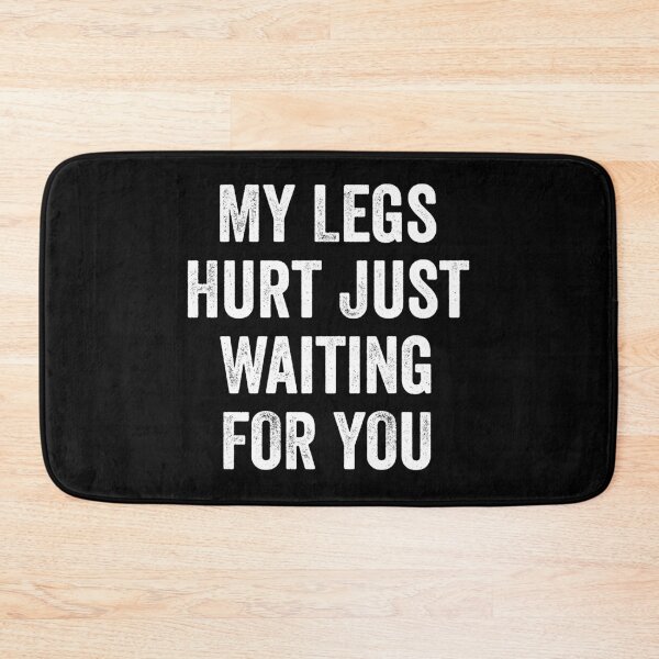 Item preview, My Legs Hurt Just Waiting For You - Marathon Watching Gift designed and sold by zeviwanty.