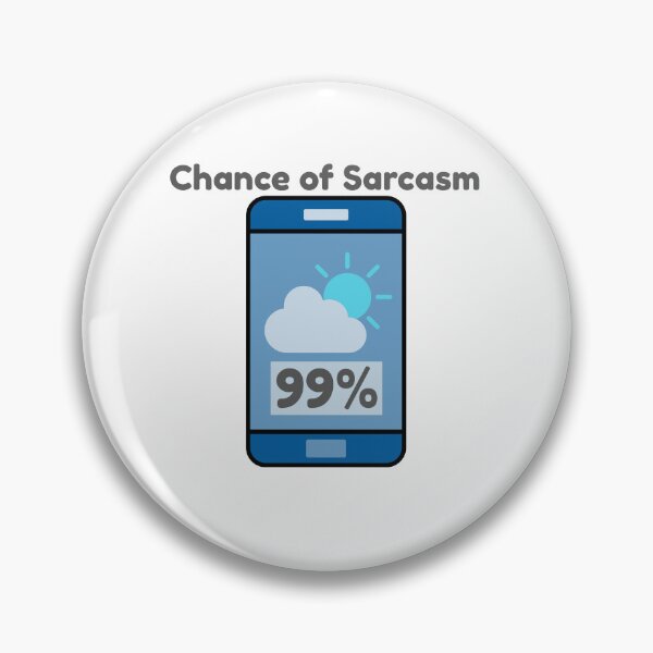 Item preview, Chance Of Sarcasm 99 Percent designed and sold by FunEyeDesign.