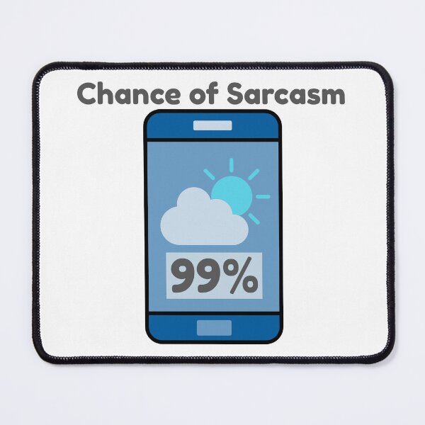 Item preview, Chance Of Sarcasm 99 Percent designed and sold by FunEyeDesign.