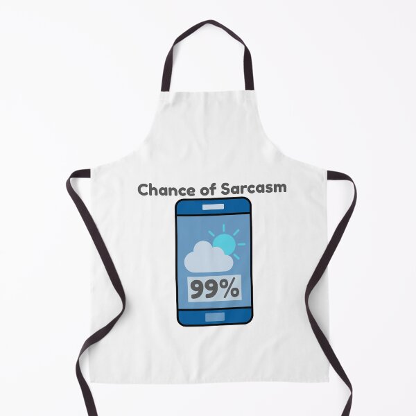 Item preview, Chance Of Sarcasm 99 Percent designed and sold by FunEyeDesign.