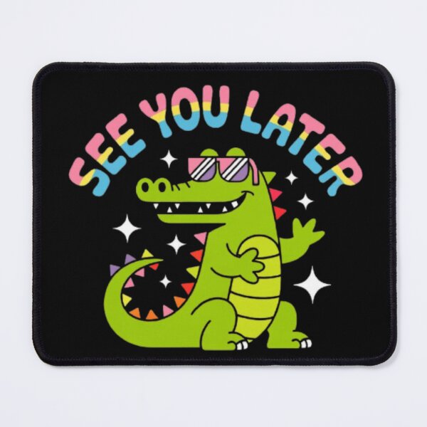Item preview, See you later, alligator designed and sold by Medit.