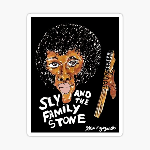 Sly Stone Sly and the family stone Sticker
