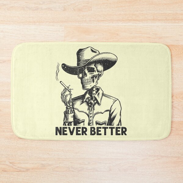 Item preview, Never Better - Funny Skeleton designed and sold by dantixebiana.