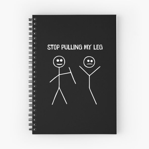 Item preview, Stop Pulling My Leg - Funny Stickman Humor designed and sold by dantixebiana.