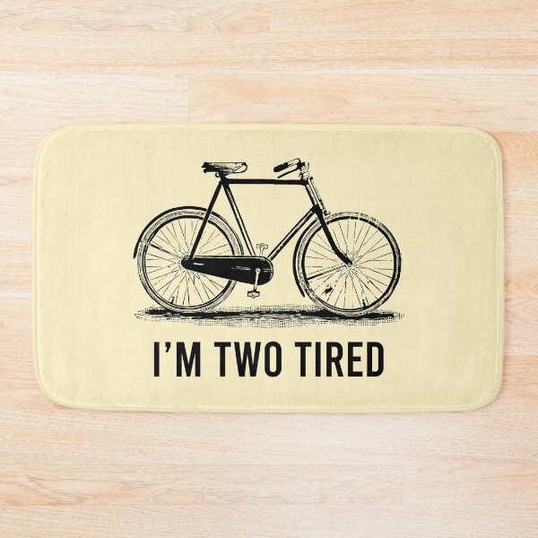 Item preview, I'm Two Tired - Bicycle Lover Pun designed and sold by dantixebiana.