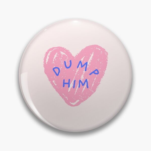 Item preview, Dump Him designed and sold by SWETA HALDER.
