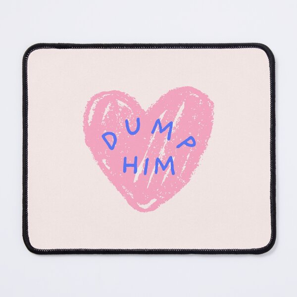 Item preview, Dump Him designed and sold by SWETA HALDER.