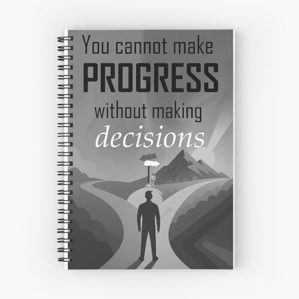 Item preview, You Cannot Make Progress Without Making Decisions – Motivational Quote for Growth Mindset Black and White designed and sold by ArtsyExplorer.