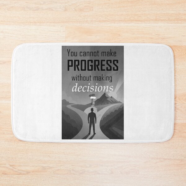 Item preview, You Cannot Make Progress Without Making Decisions – Motivational Quote for Growth Mindset Black and White designed and sold by ArtsyExplorer.