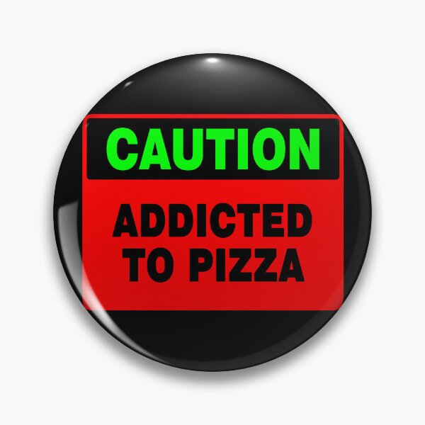 Item preview, Caution Addicted To Pizza, Red, Black, Green, Quotes, Caution Sign designed and sold by AASparksDesigns.