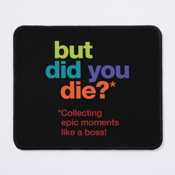 Item preview, but did you die - Funny Joke Signs designed and sold by -Koleidescope.